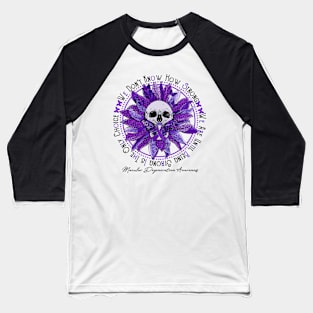 Macular Degeneration Awareness - Skull sunflower We Don't Know How Strong Baseball T-Shirt